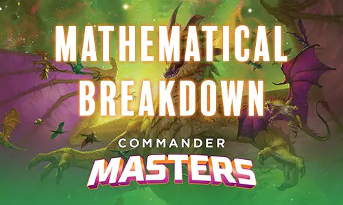 Is MTG Commander Masters Actually Worth It? We take and in-depth and mathematical approach to find out! Double Sleeved Is MTG Commander Masters Actually Worth It? We take and in-depth and mathematical approach to find out! Double Sleeved