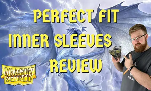 Dragon Shield Perfect Fit Inner Sleeves Review Double Sleeved Dragon Shield Perfect Fit Inner Sleeves Review Double Sleeved