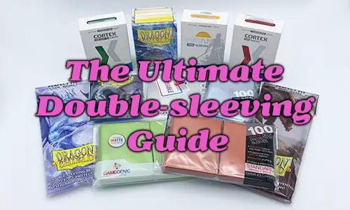 The Ultimate Double Sleeving Guide Double Sleeved The Ultimate Double Sleeving Guide Double Sleeved