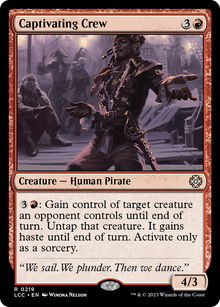 Captivating Crew⁣ - Commander: The Lost Caverns of Ixalan⁣ (Rare)⁣ [219]