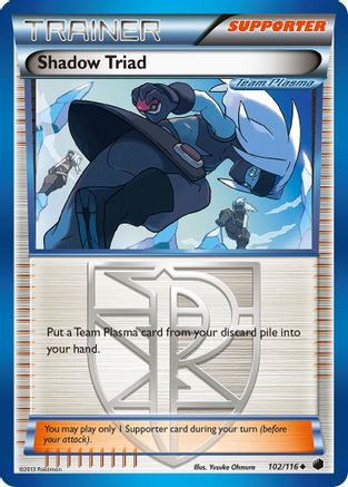 Shadow Triad (Team Plasma) 102/116  Plasma Freeze - Uncommon
