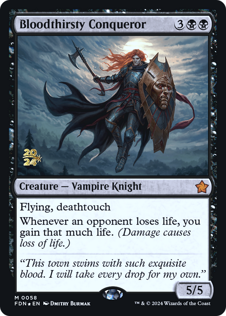 Bloodthirsty Conqueror (PRE-58S) - Foundations Promos Foil