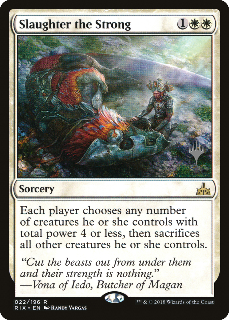 Slaughter the Strong (PPM20-22P) - Rivals of Ixalan Promos Foil